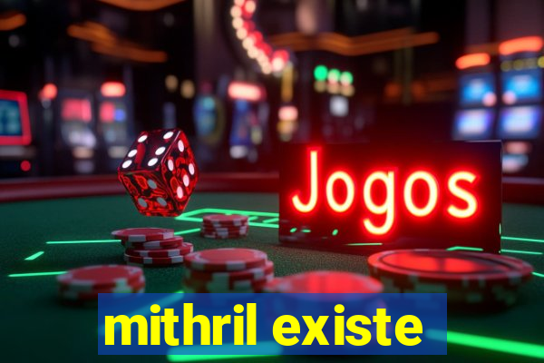 mithril existe